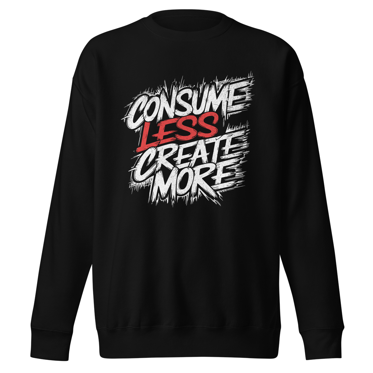 Schwarzer Unisex Pullover mit Consume Less, Create More Schriftzug im Streetart Style