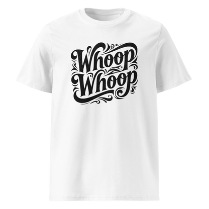 Weißes Unisex T-Shirt mit dem schwarzen Schriftzug Whoop Whoop in geschwungenen Buchstaben