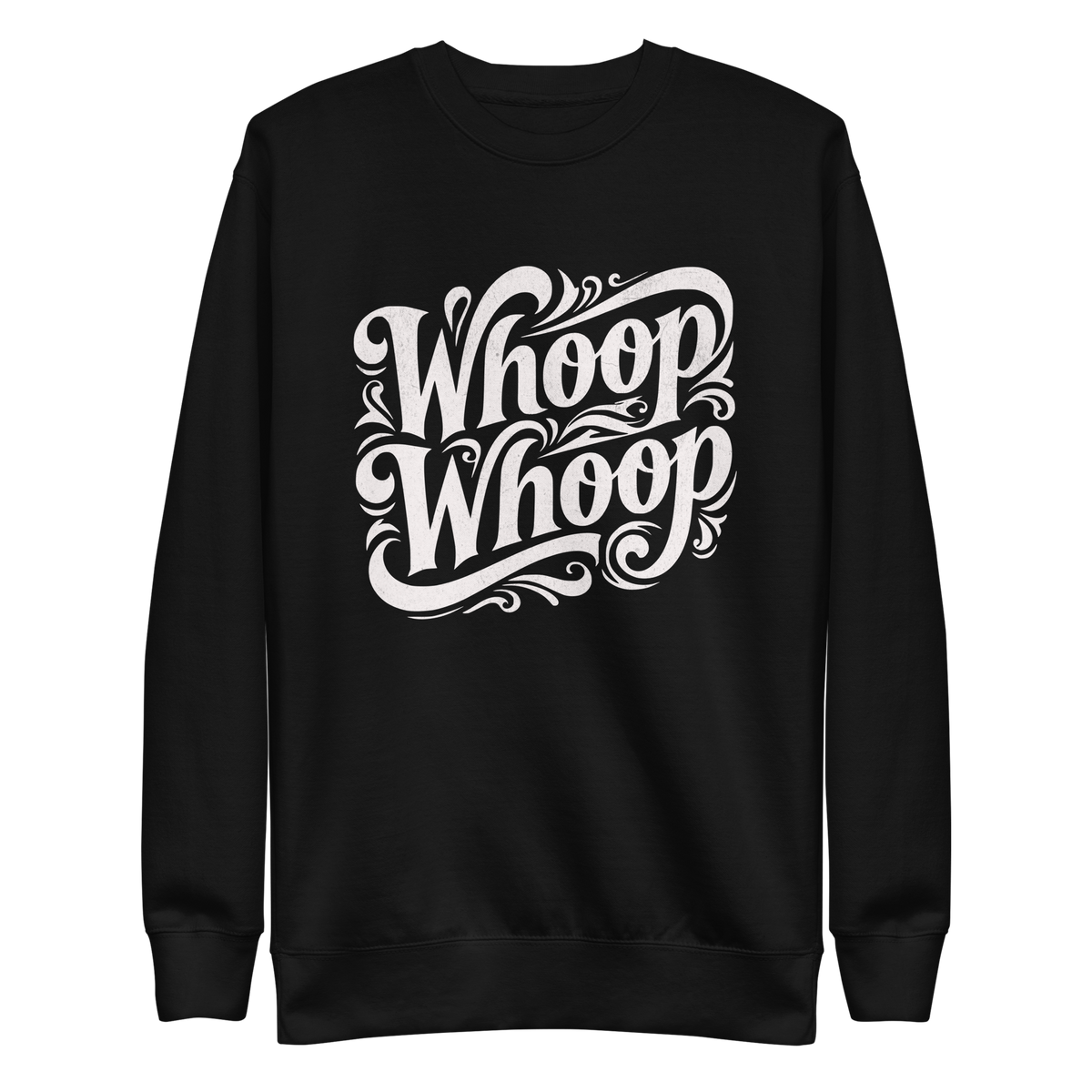 Schwarzer Unisex Pullover mit dem weissen Schriftzug Whoop Whoop in geschwungenen Buchstaben