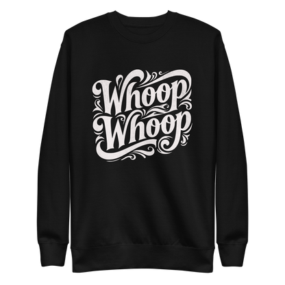 Schwarzer Unisex Pullover mit dem weissen Schriftzug Whoop Whoop in geschwungenen Buchstaben